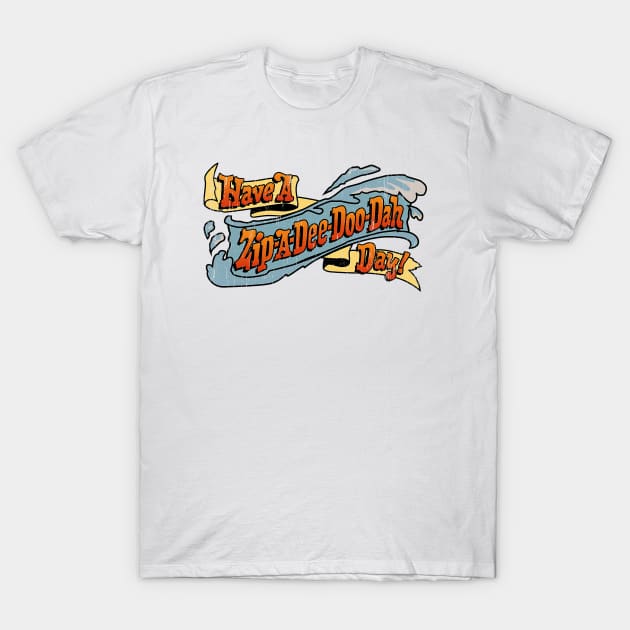 Splash Have A Zip A Dee Doo Dah Day T-Shirt by Go Trends